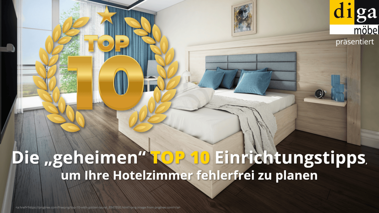 Die "geheimen" TOP 10 Einrichtungstipps, um Ihre Hotelzimmer fehlerfrei zu planen.